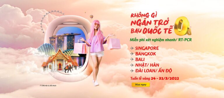 Không gì ngăn trở – Bay Quốc Tế 0Đ ! Khuyến mãi Bay Quốc Tế: